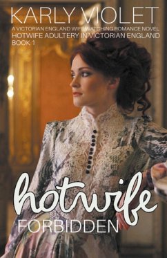 Hotwife Forbidden - A Victorian England Wife Watching Romance Novel - Violet, Karly