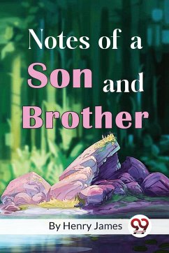 Notes of a Son and Brother - James, Henry