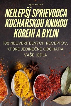 NEJLEP¿Í SPRIEVODCA KUCHA¿SKOU KNIHOU KORENÍ A BYLIN - Lýdia Fialová NEJLEP¿Í SPRIEVODCA KUCHA¿SKOU KNIHOU KORENÍ A BYLIN - Lýdia Fialová