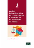 Análisis jurisprudencial de las causas directas e indirectas de los accidentes de trabajo Análisis jurisprudencial de las causas directas e indirectas de los accidentes de trabajo