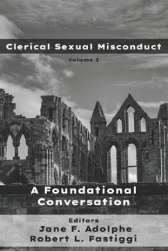 Clerical Sexual Misconduct: A Foundational Conversation - Fastiggi, Robert L.; Adolphe, Jane F.