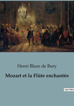 Mozart et la Flûte enchantée - Blaze de Bury, Henri