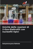 Unicità delle reazioni di 2-Oxo-Elettrofili con nucleofili tipici