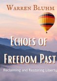 Echoes of Freedom Past: Reclaiming and Restoring Liberty
