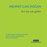 Ben Size Cok Geldim - Can Dogan, Mehmet