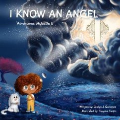 I Know An Angel: Adventures of Jessie B - Quinones, Jasilyn Ja'von