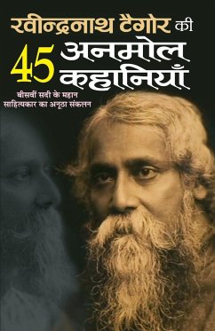 Ravindra Nath Tagore ki 45 Anmol Kahaniyan - Tagore, Ravindra Nath