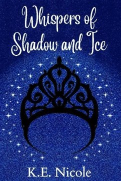 Whispers of Shadow and Ice - Nicole, K. E.