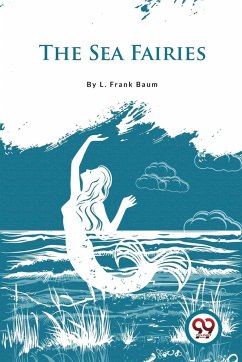 The Sea Fairies - Baum, L. Frank