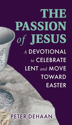 The Passion of Jesus - DeHaan, Peter