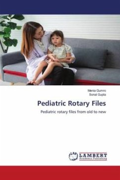 Pediatric Rotary Files - Gumro, Menia;Gupta, Sonal