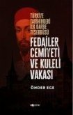 Fedailer Cemiyeti ve Kuleli Vakasi - Türkiye Tarihindeki Ilk Darbe Tesebbüsü