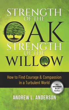 Strength of the Oak, Strength of the Willow - Anderson, Andrew L.