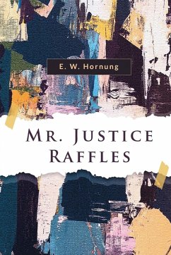 Mr. Justice Raffles - Hornung, E. W