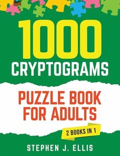 1000 Cryptograms Puzzle Book for Adults (2 Books in 1) - The Ultimate Collection of Large Print Cryptogram Puzzles to Improve Memory and Keep Your Brain Young - Ellis, Stephen J.