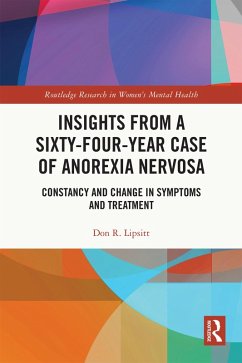 Insights from a Sixty-Four-Year Case of Anorexia Nervosa (eBook, PDF) - Lipsitt, Don R.