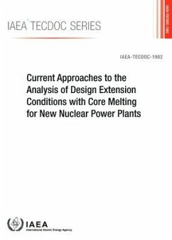 Current Approaches to the Analysis of Design Extension Conditions with Core Melting for New Nuclear Power Plants - International Atomic Energy Agency