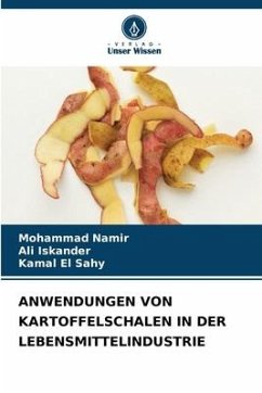 ANWENDUNGEN VON KARTOFFELSCHALEN IN DER LEBENSMITTELINDUSTRIE - Namir, Mohammad;Iskander, Ali;El Sahy, Kamal