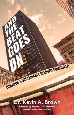 And the Beat Goes on: Towards A Sustainable Beloved Community - Brown, Kevin A.