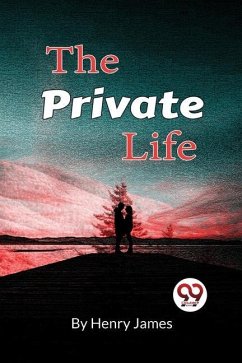 The Private Life - James, Henry