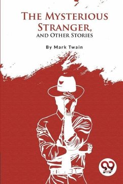 The Mysterious Stranger, and Other Stories - Twain, Mark