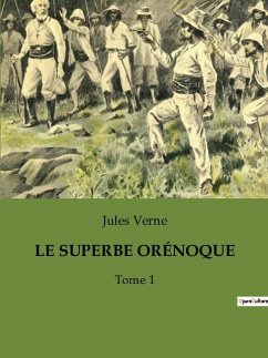 LE SUPERBE ORÉNOQUE - Verne, Jules