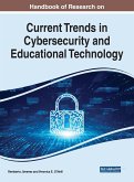 Handbook of Research on Current Trends in Cybersecurity and Educational Technology
