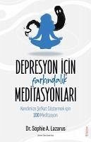 Depresyon icin Farkindalik Meditasyonlari - Lazarus, Sophie