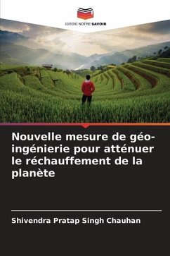 Nouvelle mesure de géo-ingénierie pour atténuer le réchauffement de la planète - Chauhan, Shivendra Pratap Singh