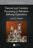 Thermal and Catalytic Processing in Petroleum Refining Operations (eBook, ePUB)