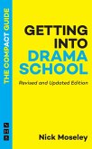 Getting into Drama School: The Compact Guide (Revised and Updated Edition) (eBook, ePUB)