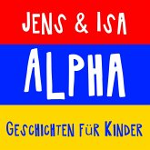 Jens & Isa - Alpha - Geschichten für Kinder (MP3-Download)