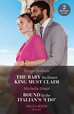 Cover The Baby The Desert King Must Claim / Bound By The Italian's 'I Do' (eBook, ePUB)