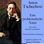 Anton Tschechow: Eine problematische Natur – und weitere klassische Geschichten (MP3-Download)