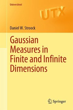 Gaussian Measures in Finite and Infinite Dimensions (eBook, PDF) - Stroock, Daniel W.