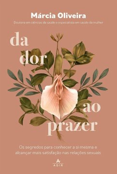 Da dor ao prazer (eBook, ePUB) - Oliveira, Márcia