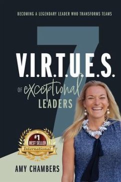7 V.I.R.T.U.E.S. of Exceptional Leaders (eBook, ePUB) - Chambers, Amy