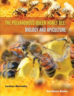 The Polyandrous Queen Honey Bee: Biology and Apiculture (eBook, ePUB) - Marwaha, Lovleen