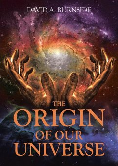 THE ORIGIN OF OUR UNIVERSE (eBook, ePUB) - Burnside, David A.