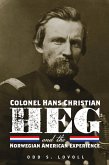 Colonel Hans Christian Heg and the Norwegian American Experience (eBook, ePUB)