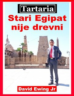 Tartaria - Stari Egipat nije drevni (eBook, ePUB) - Ewing Jr, David