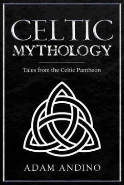 Celtic Mythology (eBook, ePUB) - Andino, Adam