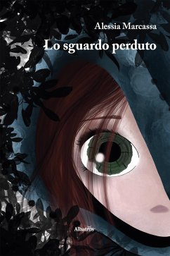 Lo sguardo perduto (eBook, ePUB) - Marcassa, Alessia