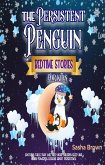 The Persistent Penguin Bedtime stories for kids (Animal Stories: Value collection) (eBook, ePUB)