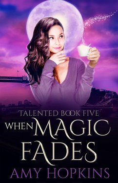 Cover When Magic Fades (Talented, #5) (eBook, ePUB)