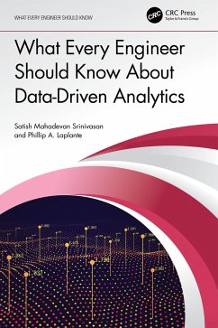 What Every Engineer Should Know About Data-Driven Analytics (eBook, ePUB) - Srinivasan, Satish Mahadevan; Laplante, Phillip A.