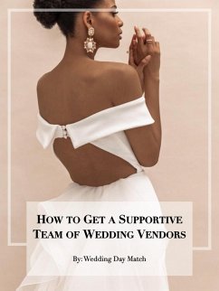 How to Get a Supportive Team of Wedding Vendors (eBook, ePUB) - Match, Wedding Day