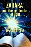 Zahara and the Lost Books of Light (Zahara Series, #1) (eBook, ePUB) Zahara and the Lost Books of Light (Zahara Series, #1) (eBook, ePUB)