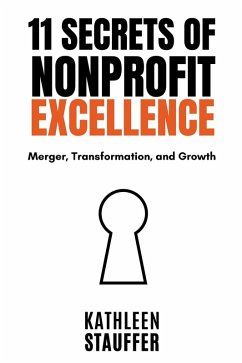 11 Secrets of Nonprofit Excellence (eBook, ePUB) - Stauffer, Kathleen