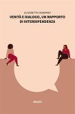 Verità e dialogo, un rapporto di interdipendenza (eBook, ePUB)